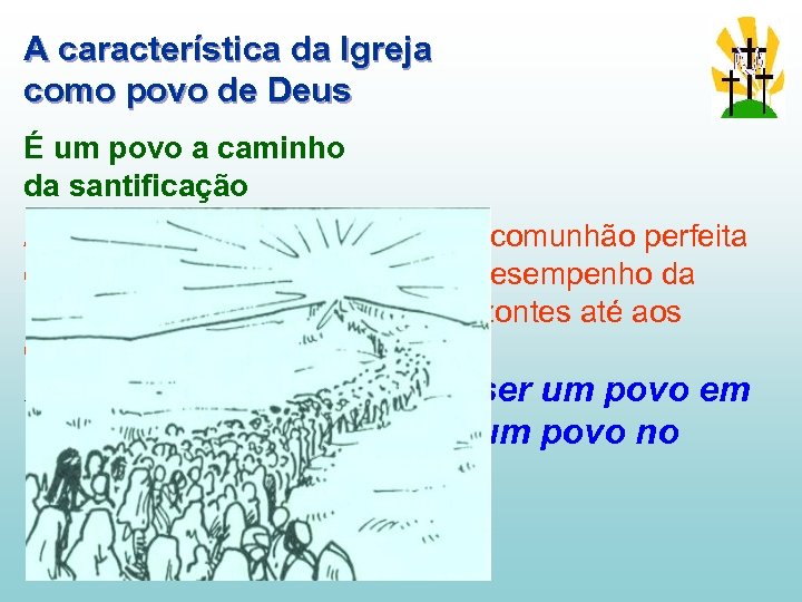 A característica da Igreja como povo de Deus É um povo a caminho da