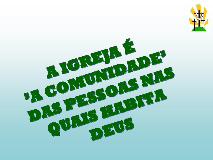 É JA E E’ GR IDAD I A N AS U M SN CO