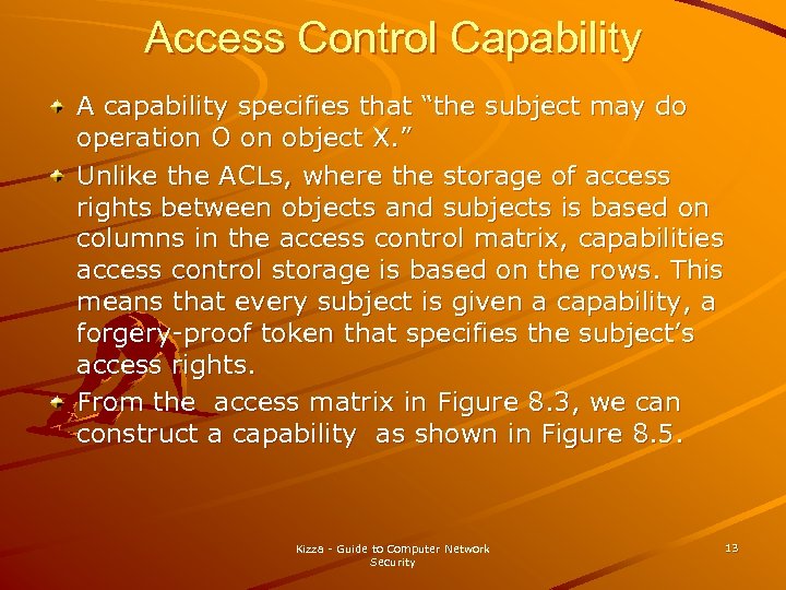 Access Control Capability A capability specifies that “the subject may do operation O on