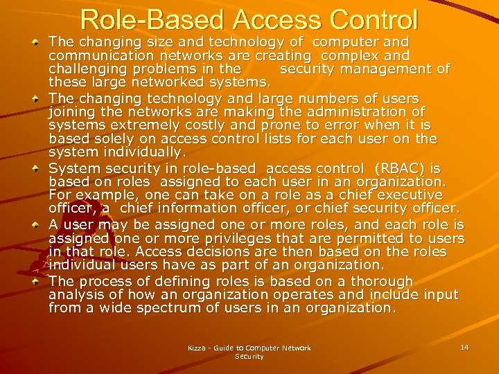 Role-Based Access Control The changing size and technology of computer and communication networks are