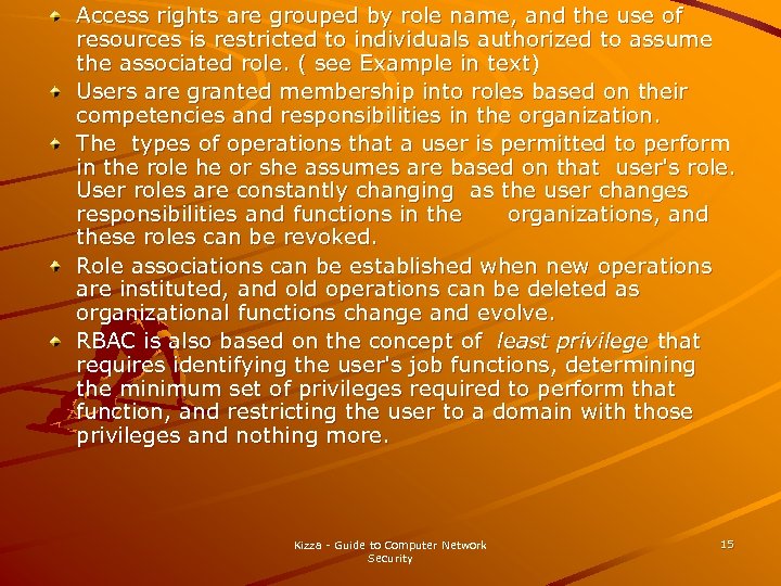 Access rights are grouped by role name, and the use of resources is restricted