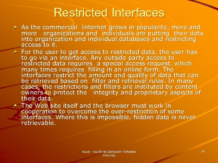 Restricted Interfaces As the commercial Internet grows in popularity, more and more organizations and