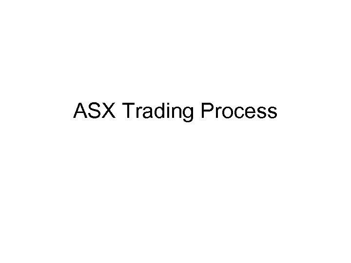 ASX Trading Process 