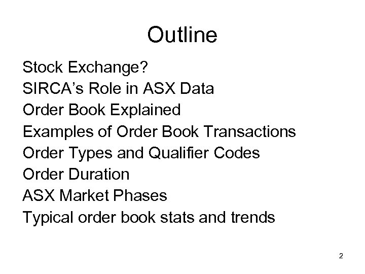 Outline Stock Exchange? SIRCA’s Role in ASX Data Order Book Explained Examples of Order