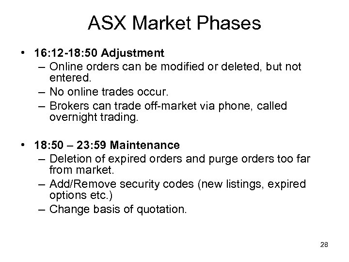ASX Market Phases • 16: 12 -18: 50 Adjustment – Online orders can be