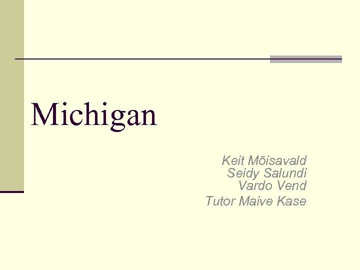 Michigan Keit Mõisavald Seidy Salundi Vardo Vend Tutor Maive Kase 