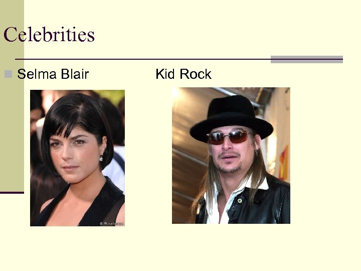Celebrities n Selma Blair Kid Rock 