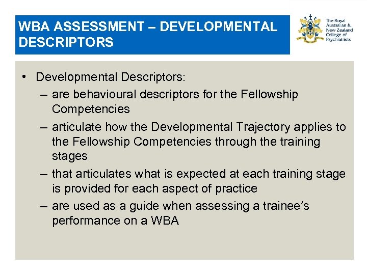 WBA ASSESSMENT – DEVELOPMENTAL DESCRIPTORS • Developmental Descriptors: – are behavioural descriptors for the