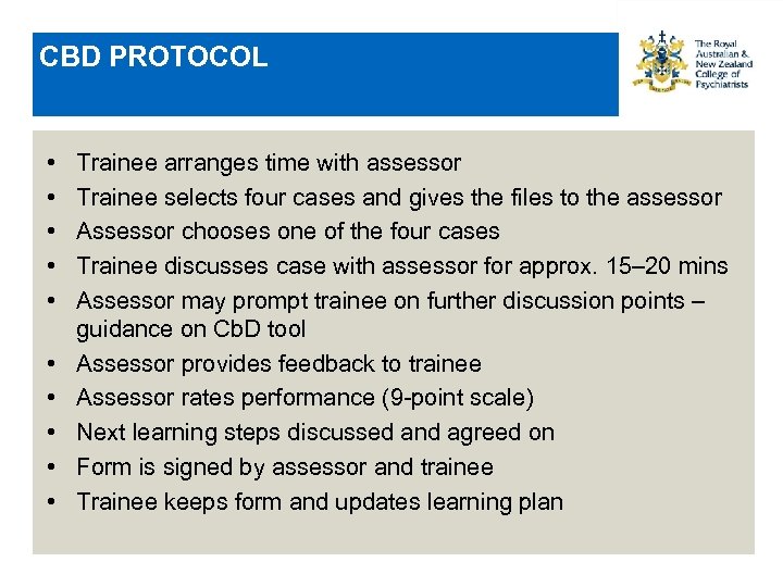 CBD PROTOCOL • • • Trainee arranges time with assessor Trainee selects four cases