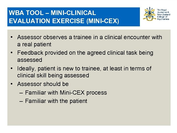 WBA TOOL – MINI-CLINICAL EVALUATION EXERCISE (MINI-CEX) • Assessor observes a trainee in a