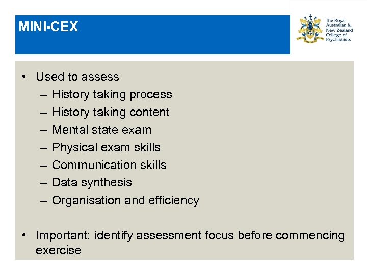 MINI-CEX • Used to assess – History taking process – History taking content –