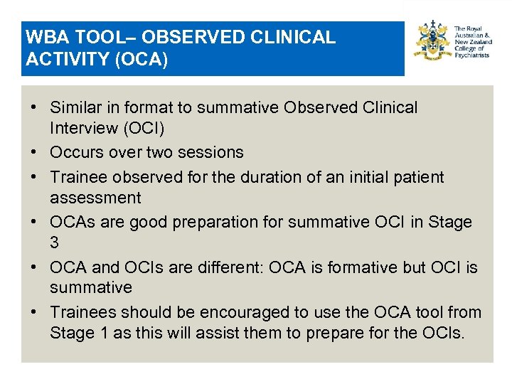 WBA TOOL– OBSERVED CLINICAL ACTIVITY (OCA) • Similar in format to summative Observed Clinical