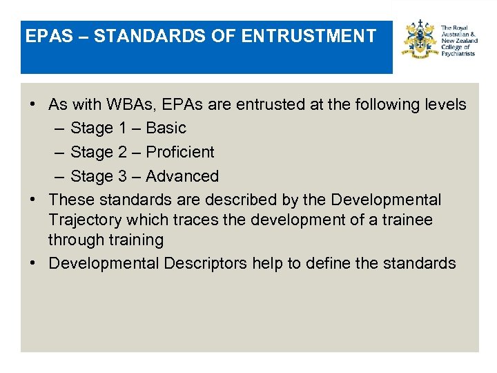 EPAS – STANDARDS OF ENTRUSTMENT • As with WBAs, EPAs are entrusted at the