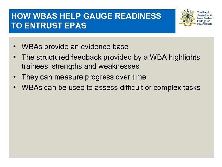 HOW WBAS HELP GAUGE READINESS TO ENTRUST EPAS • WBAs provide an evidence base