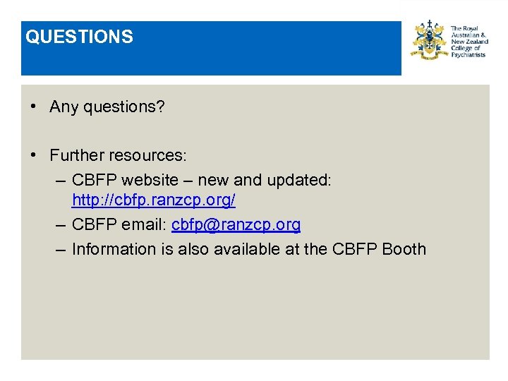 QUESTIONS • Any questions? • Further resources: – CBFP website – new and updated: