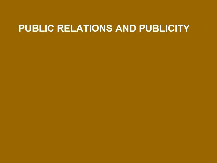 PUBLIC RELATIONS AND PUBLICITY 