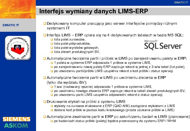 SIMATIC IT Interfejs wymiany danych LIMS-ERP SIMATIC IT q Dedykowany komputer pracujący jako serwer