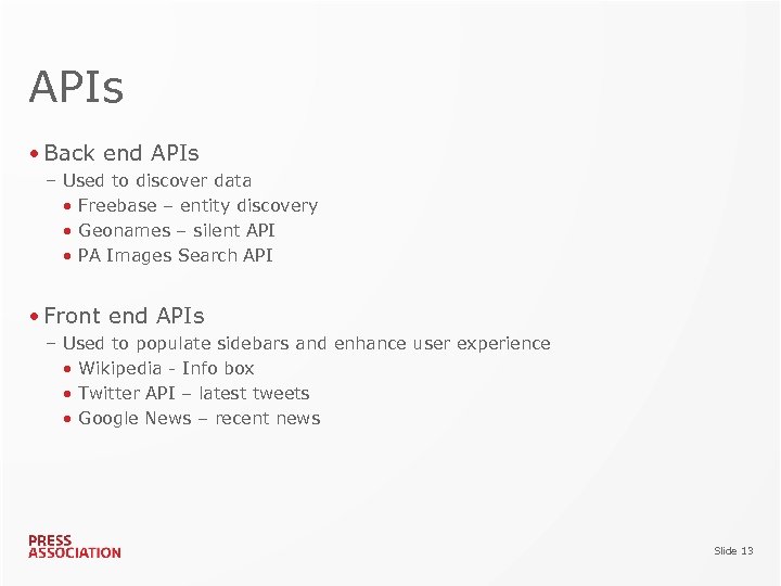 APIs • Back end APIs – Used to discover data • Freebase – entity