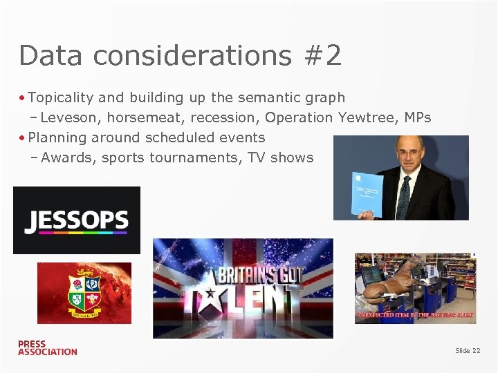 Data considerations #2 • Topicality and building up the semantic graph – Leveson, horsemeat,