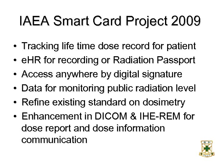 IAEA Smart Card Project 2009 • • • Tracking life time dose record for