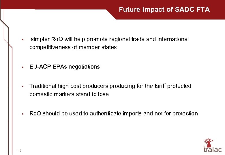 Future impact of SADC FTA § § EU-ACP EPAs negotiations § Traditional high cost