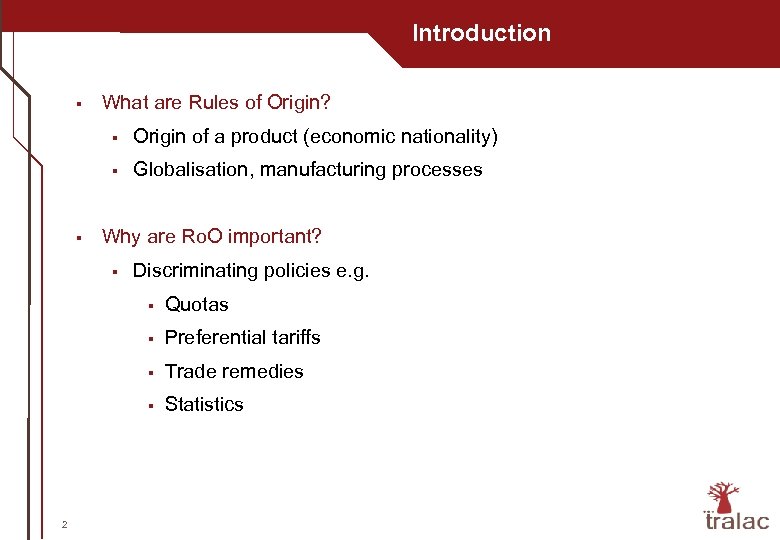 Introduction § What are Rules of Origin? § § § Origin of a product