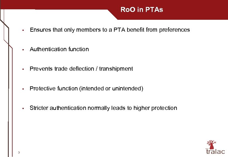 Ro. O in PTAs § § Authentication function § Prevents trade deflection / transhipment