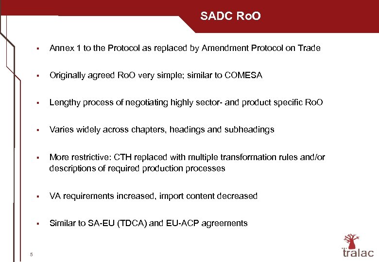 SADC Ro. O § § Originally agreed Ro. O very simple; similar to COMESA