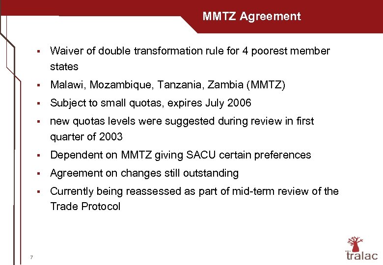 MMTZ Agreement § § Malawi, Mozambique, Tanzania, Zambia (MMTZ) § Subject to small quotas,
