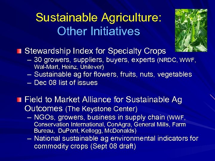 Sustainable Agriculture: Other Initiatives Stewardship Index for Specialty Crops – 30 growers, suppliers, buyers,