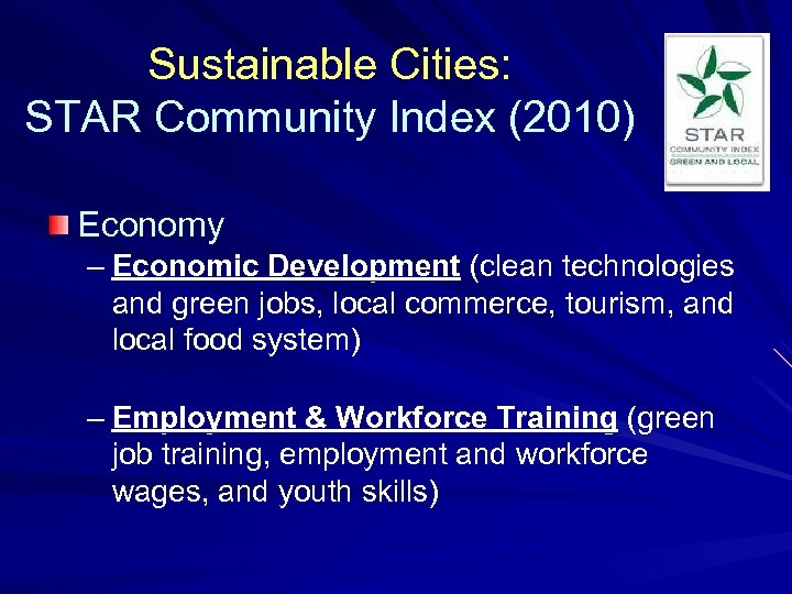 Sustainable Cities: STAR Community Index (2010) Economy – Economic Development (clean technologies and green