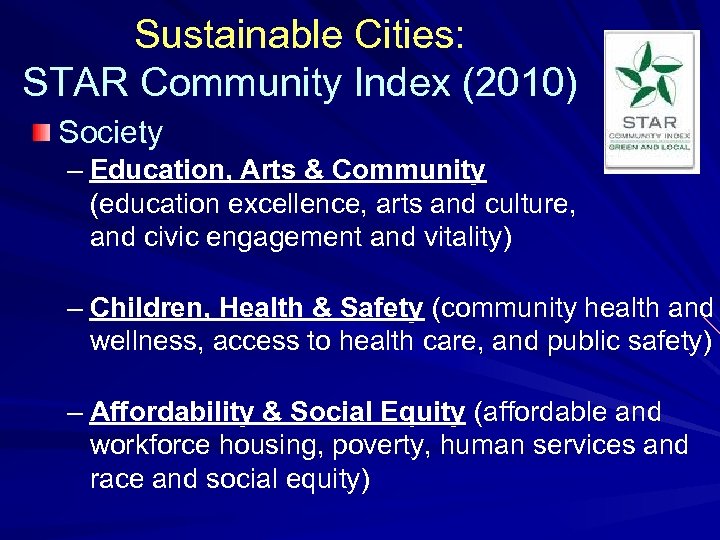 Sustainable Cities: STAR Community Index (2010) Society – Education, Arts & Community (education excellence,