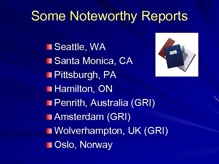 Some Noteworthy Reports Seattle, WA Santa Monica, CA Pittsburgh, PA Hamilton, ON Penrith, Australia