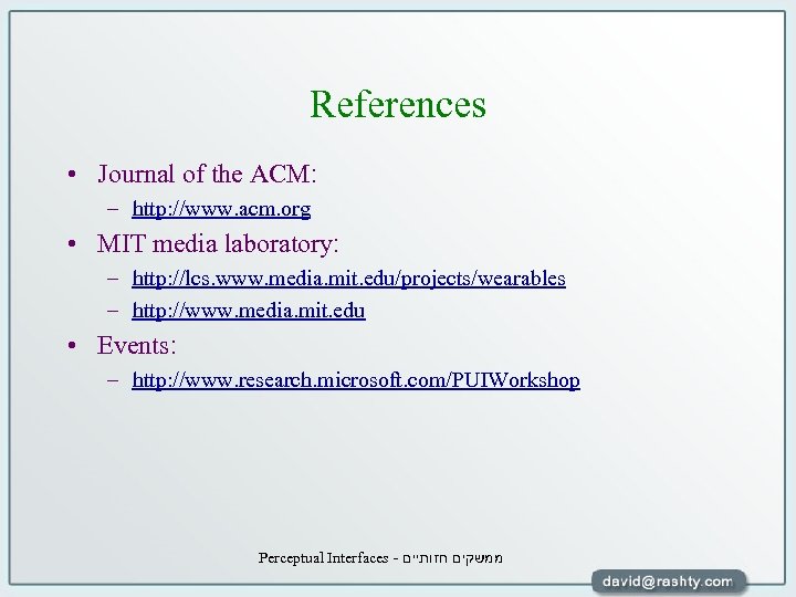 References • Journal of the ACM: – http: //www. acm. org • MIT media