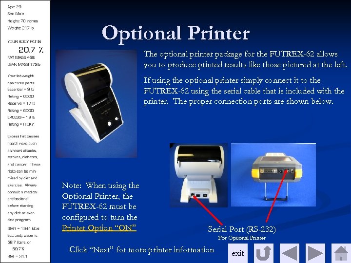 Optional Printer The optional printer package for the FUTREX-62 allows you to produce printed