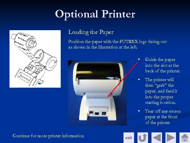 Optional Printer Loading the Paper Position the paper with the FUTREX logo facing out