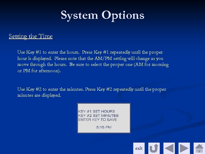 System Options Setting the Time Use Key #1 to enter the hours. Press Key
