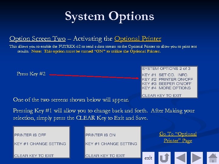 System Options Option Screen Two – Activating the Optional Printer This allows you to