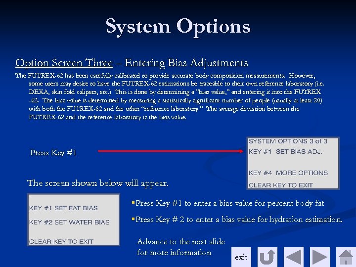 System Options Option Screen Three – Entering Bias Adjustments The FUTREX-62 has been carefully