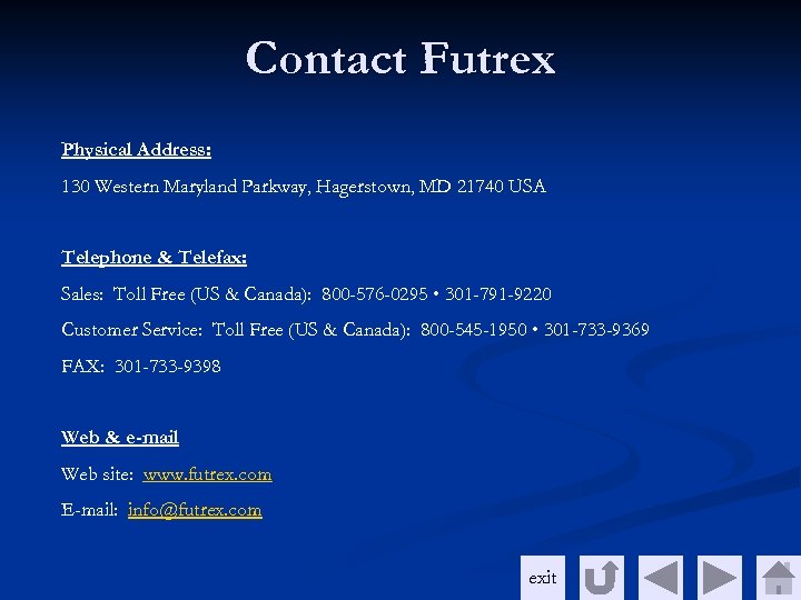 Contact Futrex Physical Address: 130 Western Maryland Parkway, Hagerstown, MD 21740 USA Telephone &