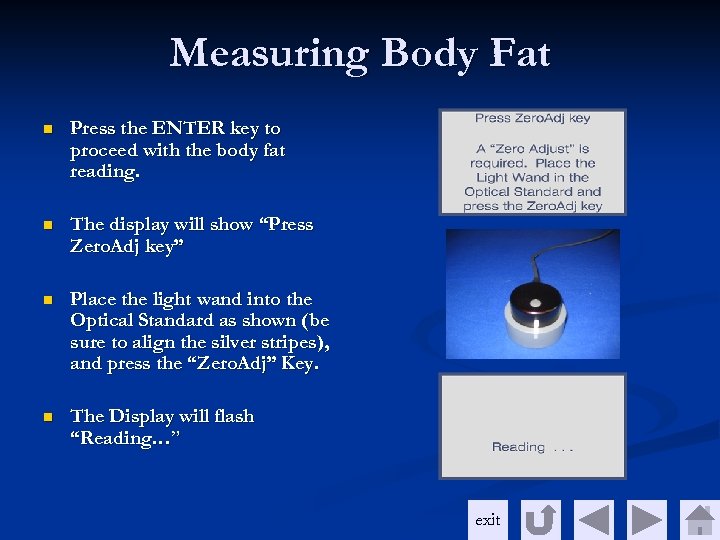 Measuring Body Fat n Press the ENTER key to proceed with the body fat