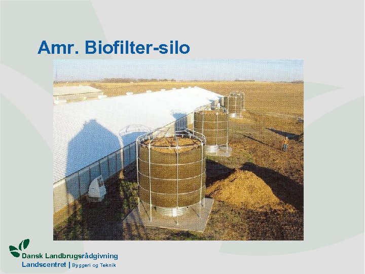 Amr. Biofilter-silo Dansk Landbrugsrådgivning Landscentret | Byggeri og Teknik 