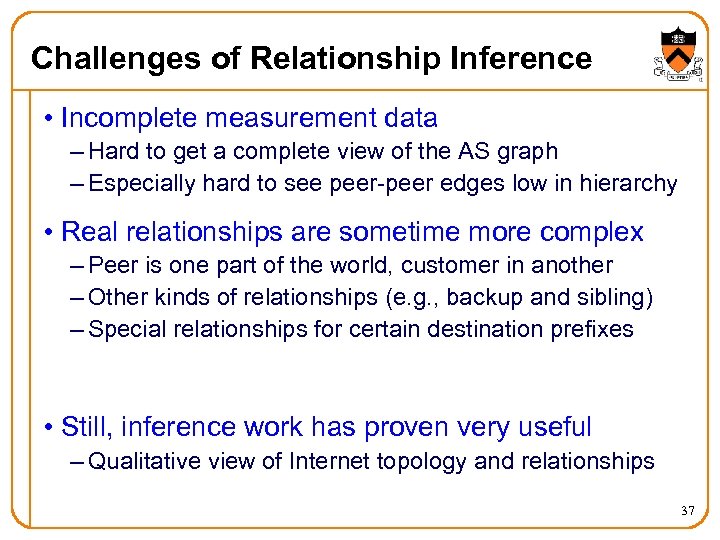 Challenges of Relationship Inference • Incomplete measurement data – Hard to get a complete