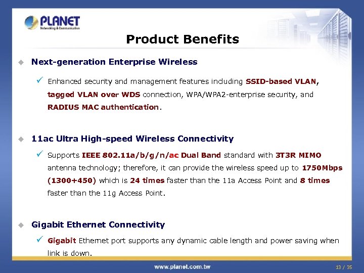 Product Benefits u Next-generation Enterprise Wireless ü Enhanced security and management features including SSID-based