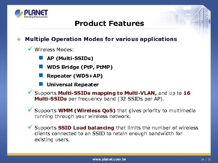 Product Features u Multiple Operation Modes for various applications ü Wireless Modes: n AP