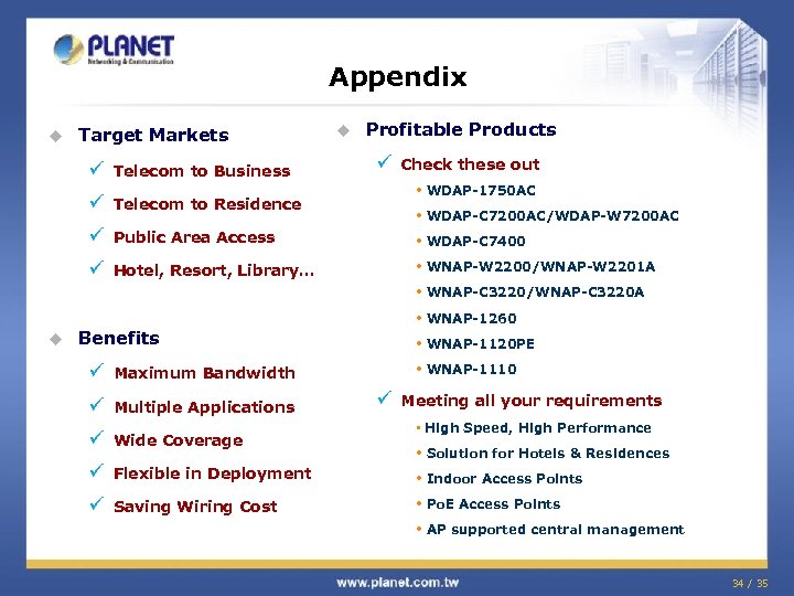 Appendix u Target Markets ü ü ü Public Area Access ü Profitable Products Telecom