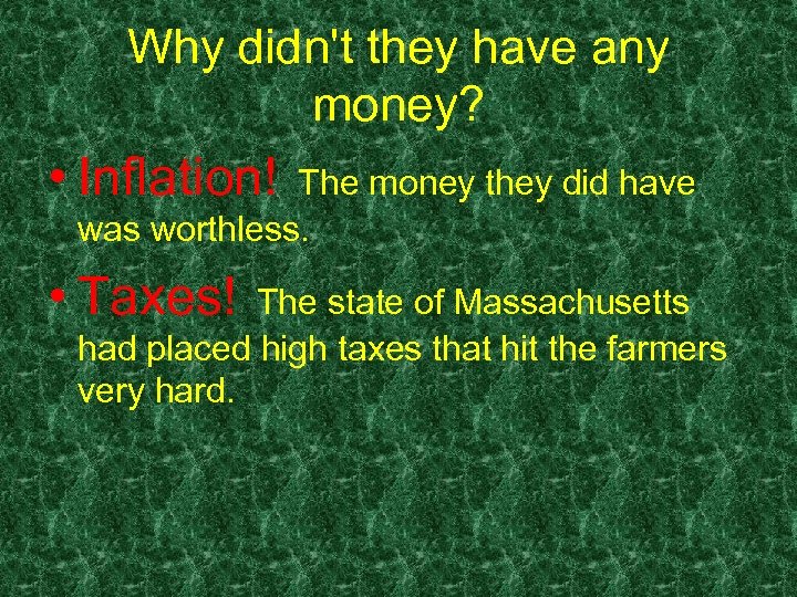 Why didn't they have any money? • Inflation! The money they did have was