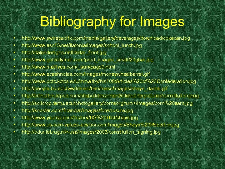 Bibliography for Images • • • • http: //www. swirepacific. com/media/gallery/beverages/download/cokecan. jpg http: //www.