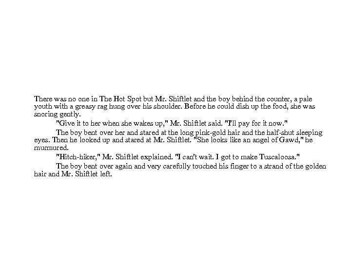 There was no one in The Hot Spot but Mr. Shiftlet and the boy