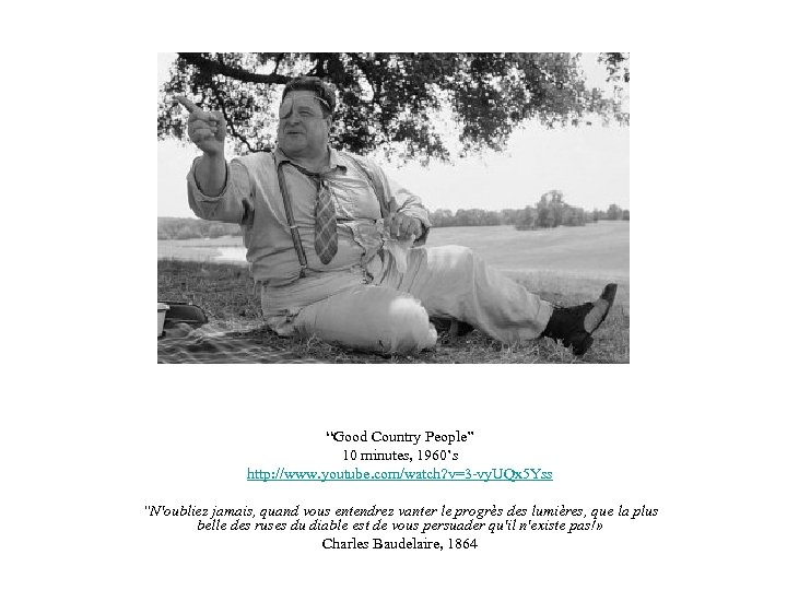 “Good Country People” 10 minutes, 1960’s http: //www. youtube. com/watch? v=3 -vy. UQx 5